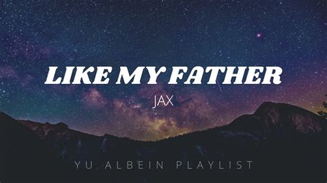 JAX - Like My Father | Lyrics - YouTube