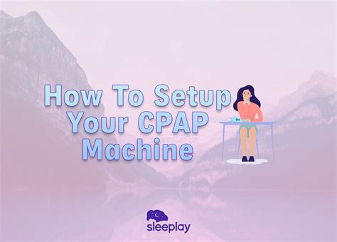 How To Setup Your CPAP Machine – Sleeplay