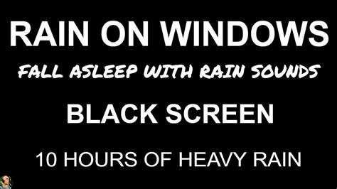 10 Hours of BLACK SCREEN Rain ON WINDOW, Heavy Rain On Window Glass, Beat Insomnia with Still ...