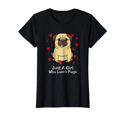 Dog Fashion - Pug Gifts For Girls Funny Just A Girl Who Loves Pugs T-Shirt Wowen - Tops