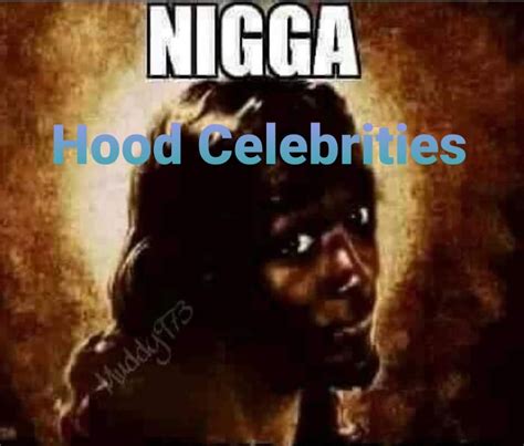 Hood Celebrities...