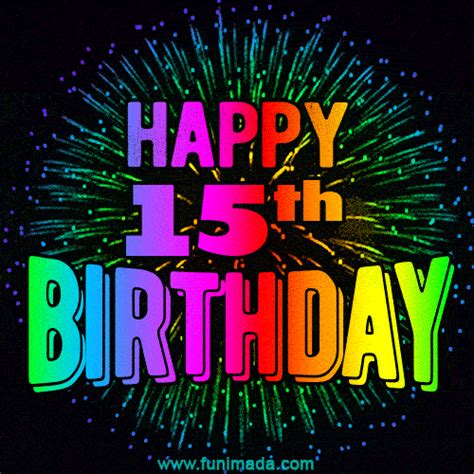 Wishing You A Happy 15th Birthday! Animated GIF Image. | Funimada.com