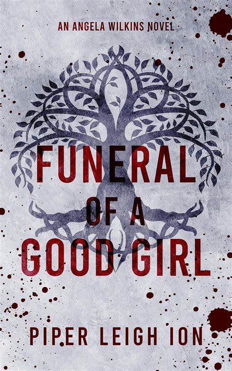 Funeral of a Good Girl: A Vigilante Romance by Piper Leigh Ion | Goodreads