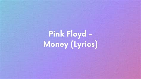 Pink Floyd - Money (Lyrics) - YouTube