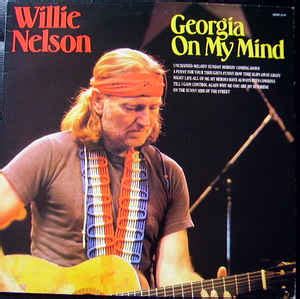 Willie Nelson – Georgia On My Mind (1984, Vinyl) - Discogs