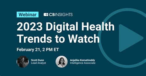 2023 Digital Health Trends to Watch - CB Insights Research