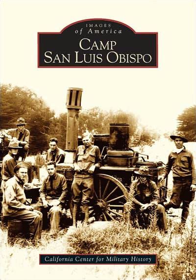 Camp San Luis Obispo, California (Images of America Series) by ...