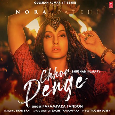 ‎Chhor Denge (feat. Nora Fatehi) - Single - Album by Sachet-Parampara & Parampara Tandon - Apple ...