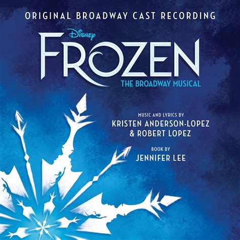 Frozen: The Broadway Musical (Original Broadway Cast Recording) Out Now ...