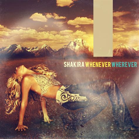 Shakira Whenever, Wherever by antoniomr on DeviantArt