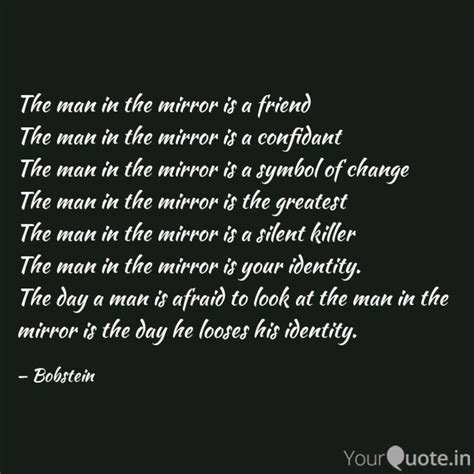 The man in the mirror is ... | Quotes & Writings by bobby Einstein ...