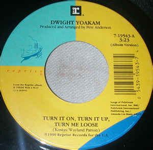 Dwight Yoakam - Turn It On, Turn It Up, Turn Me Loose (1990, Vinyl) | Discogs