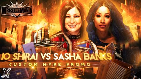 WWE 2K: Sasha Banks vs Io Shirai Custom Wrestlemania Hype Promo - YouTube