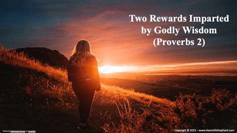 Two Rewards Imparted by Godly Wisdom (Proverbs 2) - "From The Heart of ...