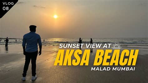 Sunset ☀️ View At Aksa Beach Madh Island 🏝️ Vlog 08 | XuV BoYs | #beach ...