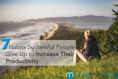 7 Habits Successful People Give Up to Increase Their Productivity