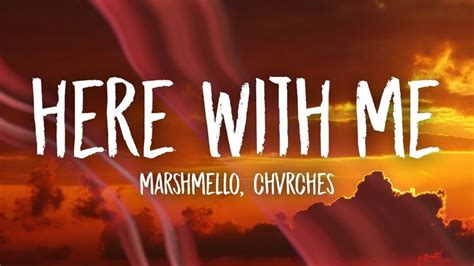 Marshmello - Here With Me (Lyrics) ft. CHVRCHES - YouTube | Me too lyrics, Lyrics, I love you images