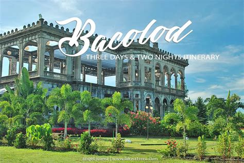 Bacolod Itinerary: Three Days & Two Nights in the City of Smiles | Lakwatsero