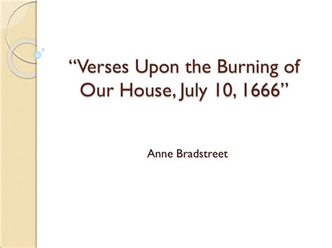 “Verses Upon the Burning of Our House…”