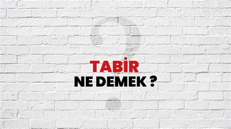 Tabir Ne Demek, Ne Anlama Gelir? Tabir Kelimesi TDK Sözlük Anlamı Nedir ...