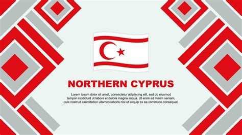 Northern Cyprus Flag Abstract Background Design Template. Northern Cyprus Independence Day ...