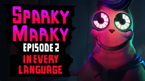 Sparky Marky: Episode 2 IN EVERY LANGUAGE - Sparky Marky: Episode 1 by Clapperheads