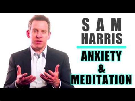 Sam Harris: Anxiety and Meditation : Meditation