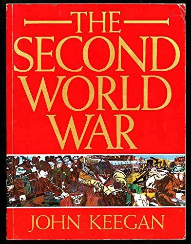 The Second World War: Keegan, John: 9780099684107: Amazon.com: Books