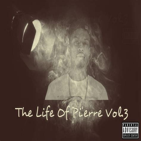 The Life Of Pierre 3 by Pierre Bourne on Audiomack