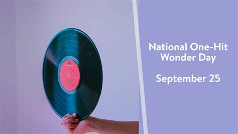 National One-Hit Wonder Day: September 25.