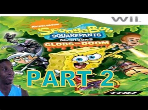 SpongeBob SquarePants & Nicktoons: Globs of Doom (WII) Walkthrough Part ...