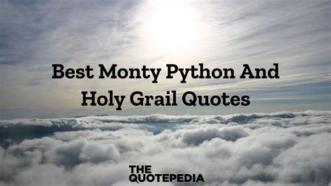 60+ Best Monty Python And Holy Grail Quotes Which Will Hurt Your ...