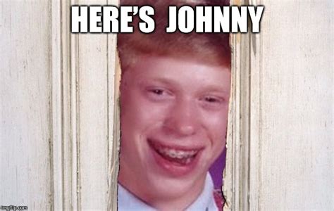 Here’s Johnny - Imgflip