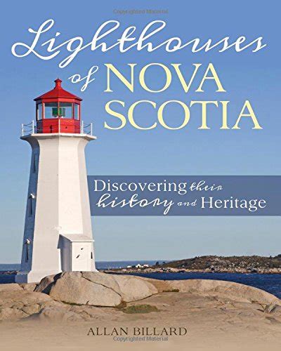 Lighthouses of Nova Scotia: Discovering their History and Heritage ...