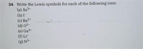 34. Write the Lewis symbols for each of the following | Chegg.com