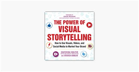 ‎The Power of Visual Storytelling : How to Use Visuals, Videos, and ...