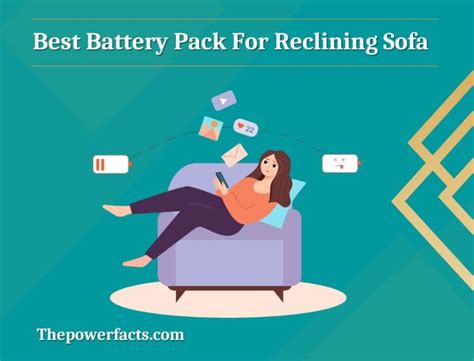 Best Battery Pack For Reclining Sofa - Recharge in Style - The Power Facts