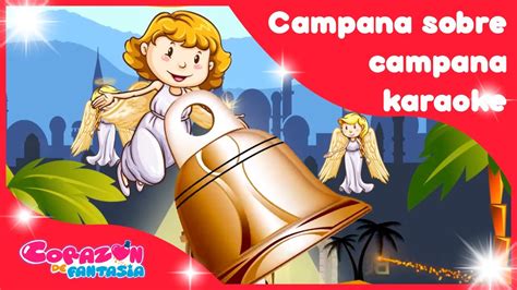 Campana sobre campana karaoke - canciones infantiles / Corazón de ...