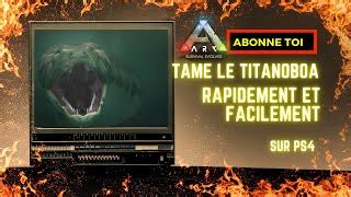 ARK TUTO Titanoboa Taming dompter facilement et rapidem... | Doovi