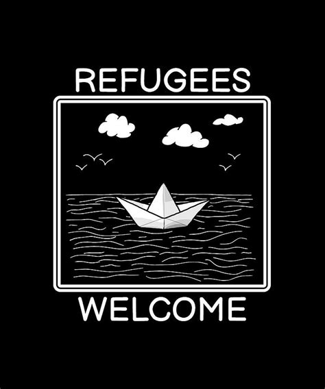 Refugees Welcome Refugee Protest Boat Gift Digital Art by Creating A ...