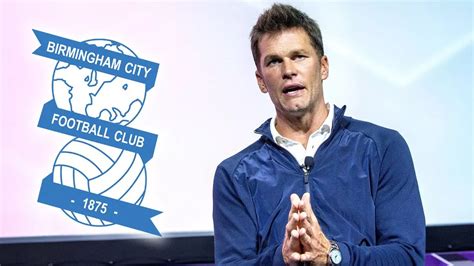 Tom Brady's investment in Birmingham City explained as NFL icon part of ...