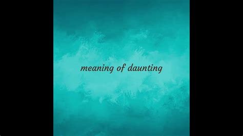 Daunting | meaning of Daunting - YouTube