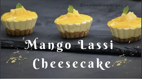 Mini Mango lassi cheesecake no-bake - YouTube