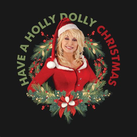 Dolly Parton Christmas tee "Have a Holly Dolly Christmas" - Dolly ...