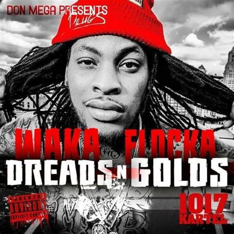 Waka Flocka Flame - Dreads n’ Golds Lyrics and Tracklist | Genius