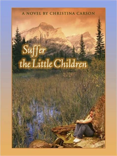 Suffer the Little Children by Christina Carson — Reviews, Discussion, Bookclubs, Lists