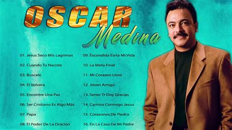 1 Horas de Musica Cristiana: Oscar Medina Sus Mejores Exitos | 30 ...