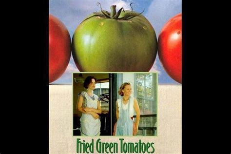 Fried Green Tomatoes Movie Quotes. QuotesGram