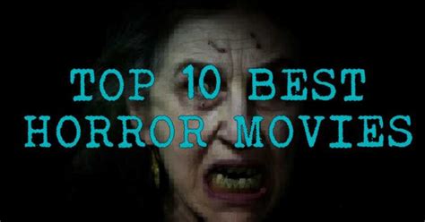 Top 10 Best Horror Movies