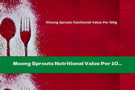 Moong Sprouts Nutritional Value Per 100g - This Nutrition